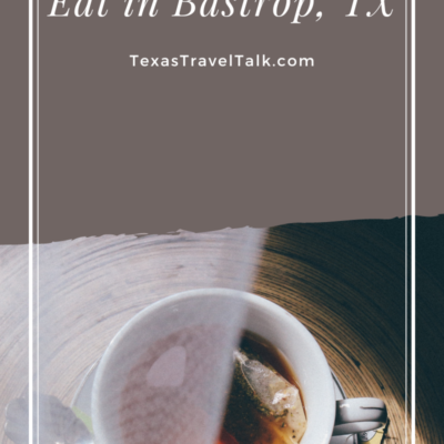 Places To Stay And Eat In Bastrop, TX