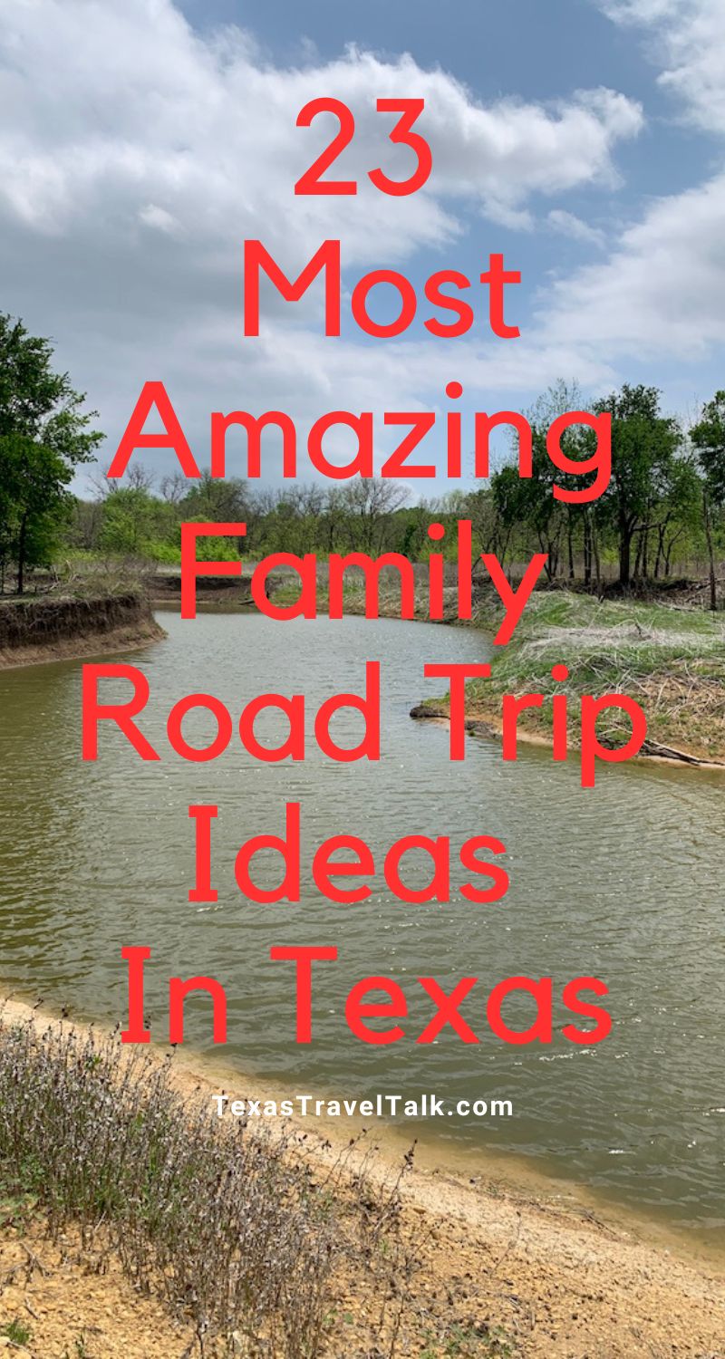23 Most Amazing Family Road Trip Ideas In Texas