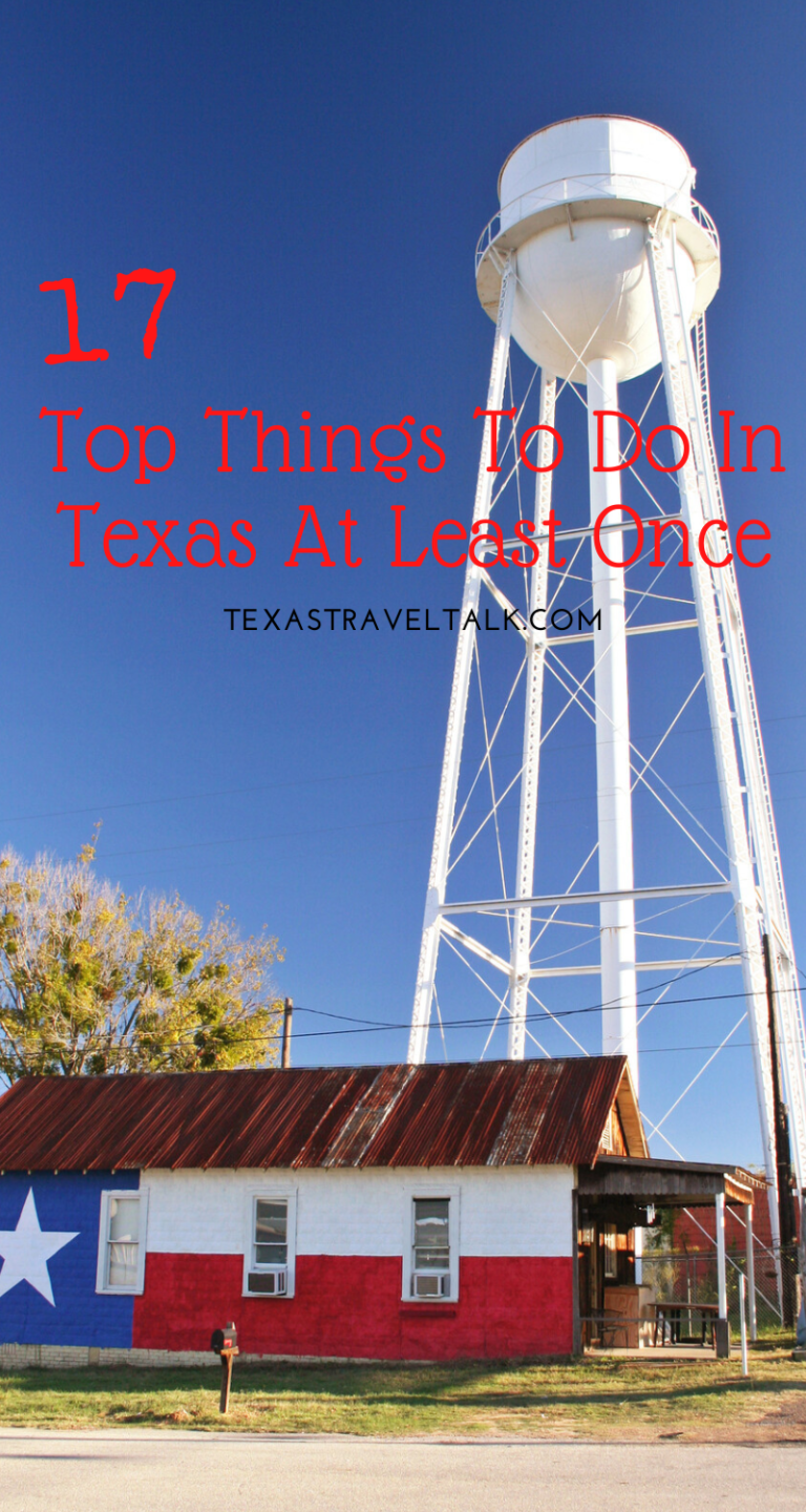 17 Top Things To Do In Texas At Least Once Texas Travel Talk