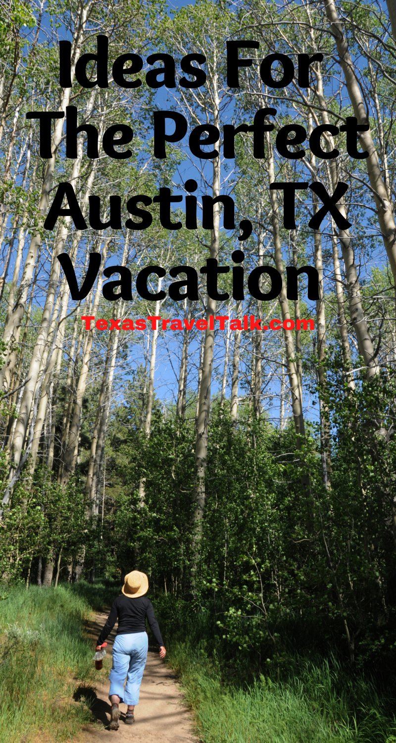 The Perfect Austin Vacation Ideas