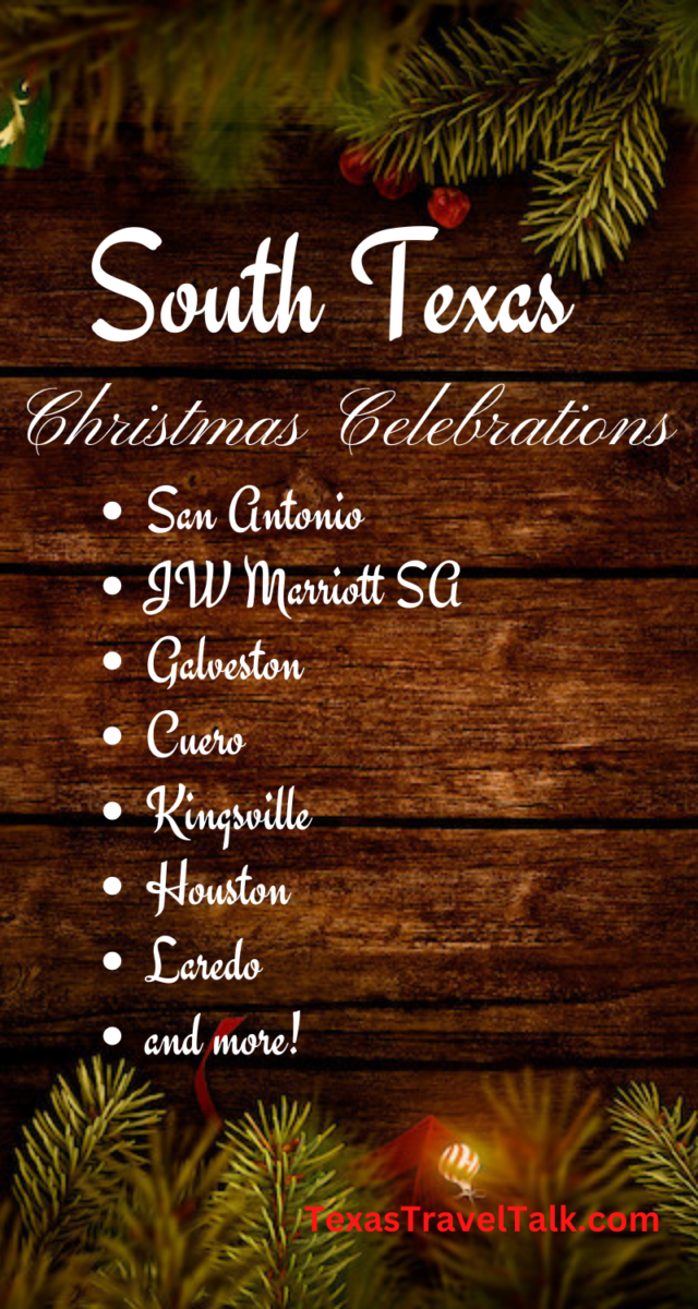 South Texas Christmas Celebrations 2024 Texas Travel Talk