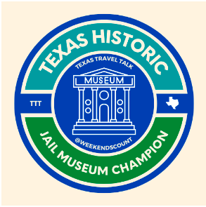 Texas Historic Jail Museum Champion Badge