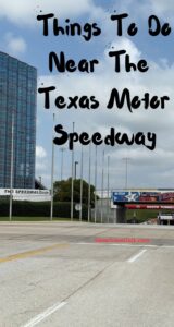 Things To Do Near Texas Motor Speedway | Texas Travel Talk